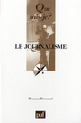 Couverture du livre Le journalisme - FERENCZI THOMAS - 9782130564041