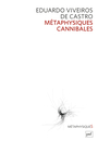 Couverture du livre Métaphysiques cannibales - Viveiros de Castro Eduardo - 9782130578116
