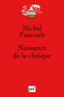 Couverture du livre Naissance de la clinique - FOUCAULT MICHEL - 9782130578659