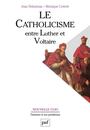 Couverture du livre Catholicisme entre Luther et Voltaire (L) - DELUMEAU JEAN - 9782130583851