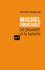 Couverture du livre Michel Foucault : le pouvoir et la bataille 2ème édition - CHEVALLIER PHILIPPE - 9782130631156