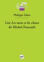 Couverture du livre Lire Les mots et les choses de Michel Foucault (NE) - SABOT PHILIPPE - 9782130631187