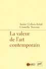 Couverture du livre Valeur de l'art contemporain (La) - COHEN-SOLAL ANNIE - 9782130731320