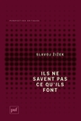 Couverture du livre Ils ne savent pas ce qu'ils font : le sinthome idéologique - ZIZEK SLAVOJ - 9782130736493