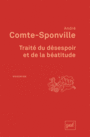 Couverture du livre Traité du désespoir et de la béatitude (NE) - Comte-Sponville André - 9782130786108