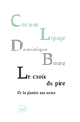Couverture du livre Choix du pire, de la planète aux urnes - Lepage Corinne - 9782130789598