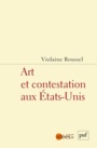 Couverture du livre Art et contestation aux Etats-Unis - Roussel Violaine - 9782130800828