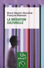 Couverture du livre La médiation culturelle - Aboudrar Bruno-Nassim - 9782130812166
