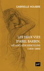 Couverture du livre Les deux vies d'Abel Barbin, né Adélaïde Herculine (1838-1868) - Barbin Abel - 9782130818328