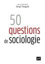Couverture du livre 50 questions de sociologie - PAUGAM SERGE - 9782130820673
