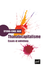 Couverture du livre Thanatocapitalisme : essais et entretiens - Han Byung-Chul - 9782130825302