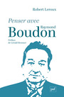 Couverture du livre Penser avec Raymond Boudon - LEROUX ROBERT - 9782130830634