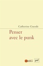 Couverture du livre Penser avec le punk - Guesde Catherine - 9782130833888