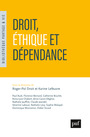 Couverture du livre Droit, éthique et dépendance - DROIT ROGER-POL - 9782130842002