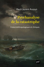 Couverture du livre Psychanalyse de la catastrophe : enjeux anthropologiques et... - ASSOUN PAUL-LAURENT - 9782130847755