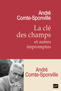 Couverture du livre Clé des champs : et autres impromptus (La) - Comte-Sponville André - 9782130848943