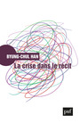Couverture du livre Crise dans le récit (La) - Han Byung-Chul - 9782130859819