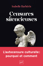 Couverture du livre Censures silencieuses L'autocensure culturelle - Barbéris Isabelle - 9782130866848