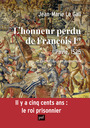 Couverture du livre L'honneur perdu de François Ier - Le Gall Jean-Marie - 9782130868880