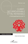 Couverture du livre Climat : de l'irréversible et du réparable - JOLI Michel - 9782140349225