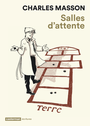 Couverture du livre Salles d'attente - Masson Charles - 9782203030398