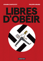 Couverture du livre Libres d'obéir - Chapoutot Johann & Girard P. - 9782203284296