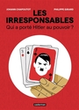 Couverture du livre Irresponsables : qui a porté Hitler au pouvoir ? (Les) - Chapoutot Johann & Girard P. - 9782203304246
