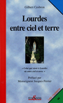 Couverture du livre Lourdes entre ciel et terre - CESBRON GILBERT - 9782204065061