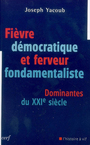 Couverture du livre Fievre democratique et ferveur fondamentaliste - YACOUB JOSEPH - 9782204084963