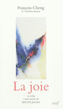 Couverture du livre Joie (La) : en écho à une oeuvre de Kim En Joong - Cheng François - 9782204095051