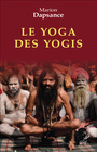 Couverture du livre Yoga des yogis (Le) - Dapsance Marion - 9782204163309