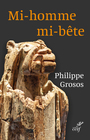 Couverture du livre Mi-homme, mi-bête - GROSOS PHILIPPE - 9782204165495