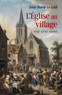 Couverture du livre L'Église au village - Le Gall Jean-Marie - 9782204172493