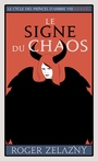 Couverture du livre Le cycle des princes d'Ambre (Tome 8) - Le signe du chaos - ZELAZNY ROGER - 9782207304686