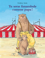 Couverture du livre Tu seras funambule comme papa! - Stehr Frédéric - 9782211039123