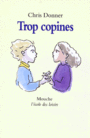 Couverture du livre Trop copines - DONNER CHRISTOPHE - 9782211047548
