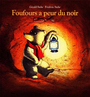 Couverture du livre Foufours a peur du noir - Stehr Gérald & Frederic - 9782211053150