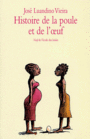 Couverture du livre Histoire de la poule et de l'oeuf - Vieira José Luandino - 9782211063906