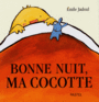 Couverture du livre Bonne nuit, ma cocotte - JADOUL EMILE - 9782211074810