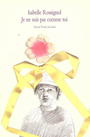 Couverture du livre Je ne suis pas comme toi - ROSSIGNOL ISABELLE - 9782211080101