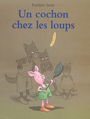 Couverture du livre Cochon chez les loups (Un) - Stehr Frédéric - 9782211082259