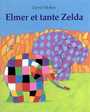 Couverture du livre Elmer et tante Zelda - MCKEE DAVID - 9782211093132