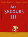 Couverture du livre Au secours !!! - Escoffier Michaël & Maudet M - 9782211097055