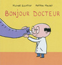 Couverture du livre Bonjour docteur - Escoffier Michaël - 9782211200592