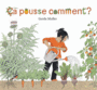 Couverture du livre Ca pousse comment ? - MULLER GERDA - 9782211213844