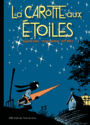 Couverture du livre Carotte aux étoiles (La) - Lejonc Régis - 9782211215763