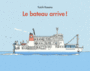 Couverture du livre Bateau arrive (Le)! - KASANO YUICHI - 9782211216456