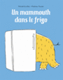 Couverture du livre Un mammouth dans le frigo - Escoffier Michaël - 9782211216685
