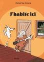 Couverture du livre J'habite ici - VAN ZEVEREN MICHEL - 9782211221085