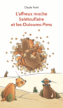 Couverture du livre Affreux moche Salétouflaire et les Ouloums-Pims (L') - PONTI CLAUDE - 9782211226189